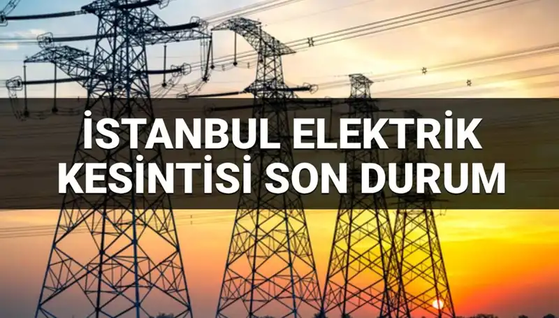 İstanbul'da 21 İlçede Elektrik Kesintisi: Neden ve Ne Zaman Gelecek?