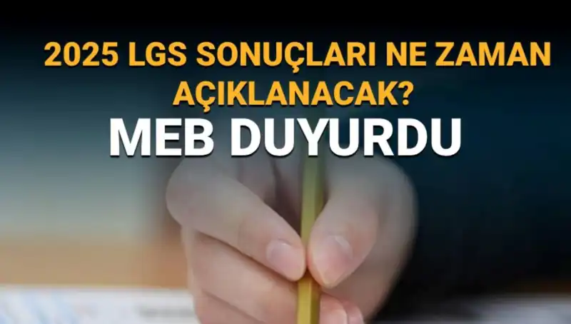 LGS Sonuçları Ne Zaman Açıklanacak? 2025 Takvimiyle Öne Çıkan Tarihler