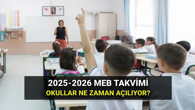 Okullar Ne Zaman Açılacak? 2025'te Eğitim Takvimi Açıklanıyor!