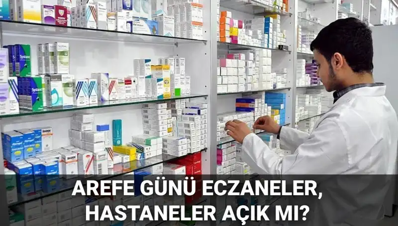 Arefe Günü Sağlık Hizmetleri: Hastaneler ve Eczaneler Açık mı?