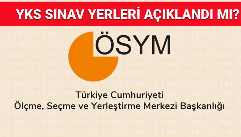 2025 YKS Giriş Belgesi Ne Zaman Açıklanacak? Sınav Yerleri Hakkında Bilmeniz Gerekenler