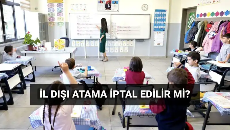 İl Dışı Atama Sonuçları Açıklandı: İptal Süreci ve İlgili Tüm Detaylar