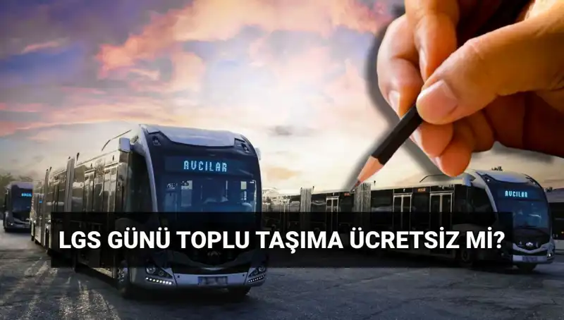 15 Haziran'da İstanbul, Ankara, İzmir'de Toplu Taşıma Ücretsiz mi?