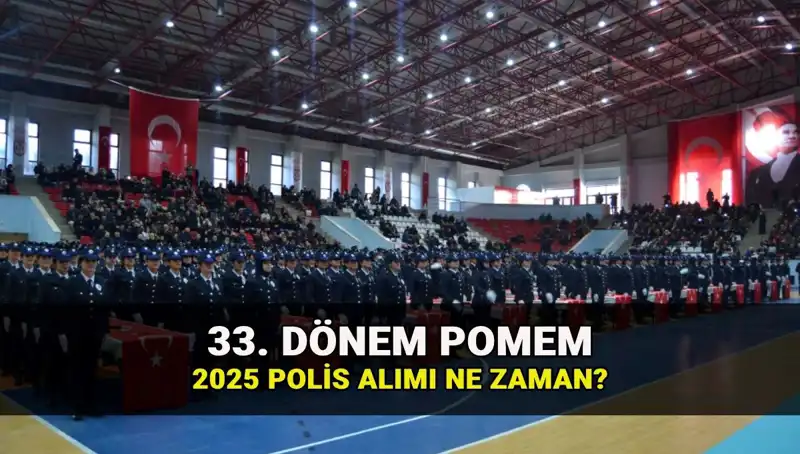2025 Yılı İçin Polis Alımında 33. Dönem POMEM Başvuru Tarihleri Açıklandı!
