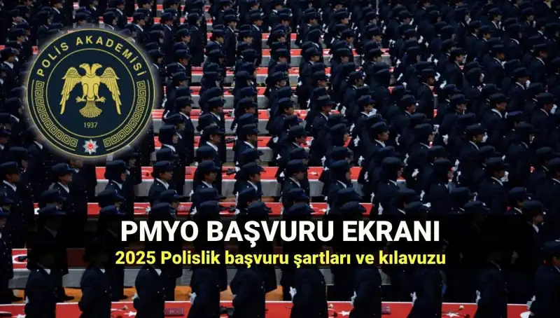 2025 PMYO Başvuru Rehberi: Polis Olmanın Yolları