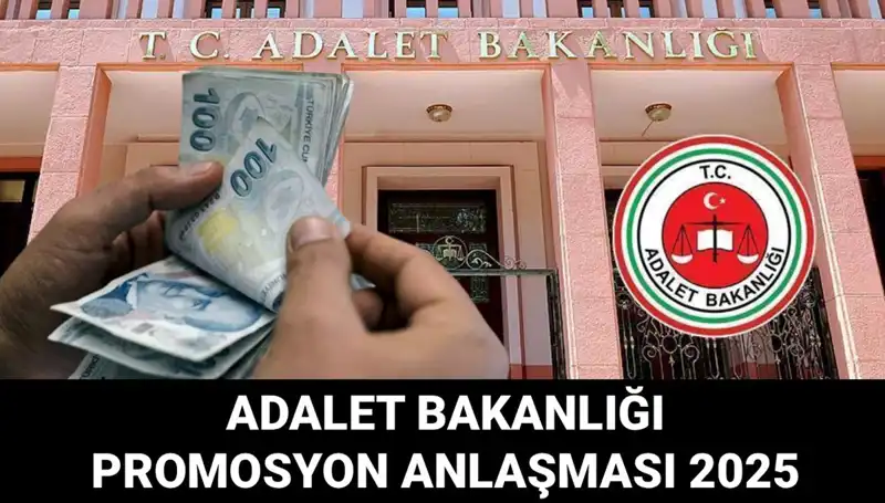 2025 Adalet Bakanlığı Promosyon Anlaşması: Detaylar Ne Zaman Açıklanacak?