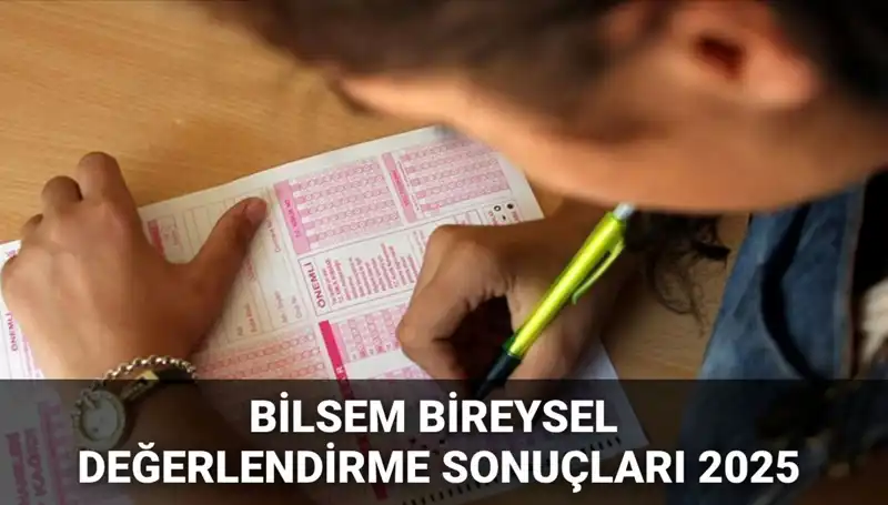 BİLSEM 2025: Bireysel Değerlendirme Sonuçları ve Kayıt Süreci Hakkında Bilmeniz Gerekenler
